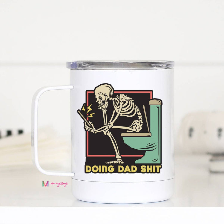 Doing Dad Shit Funny Travel Cup, Father's Day Mug, Dad Cup